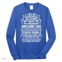 I Get My Attitude From My Dad Funny Gift Long Sleeve Shirt thumb 0