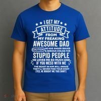 I Get My Attitude From My Dad Funny Gift T-Shirt thumb 3