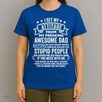 I Get My Attitude From My Dad Funny Gift T-Shirt thumb 4