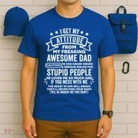 I Get My Attitude From My Dad Funny Gift T-Shirt thumb 6