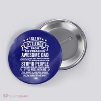 I Get My Attitude From My Dad Funny Gift Button thumb 0
