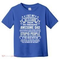 I Get My Attitude From My Dad Funny Gift Toddler T-Shirt thumb 0