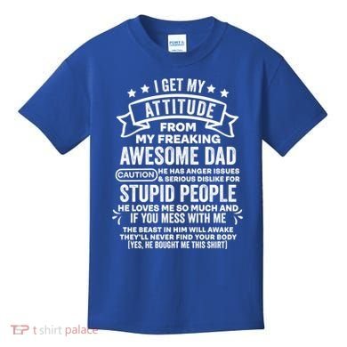 I Get My Attitude From My Dad Funny Gift Kids T-Shirt