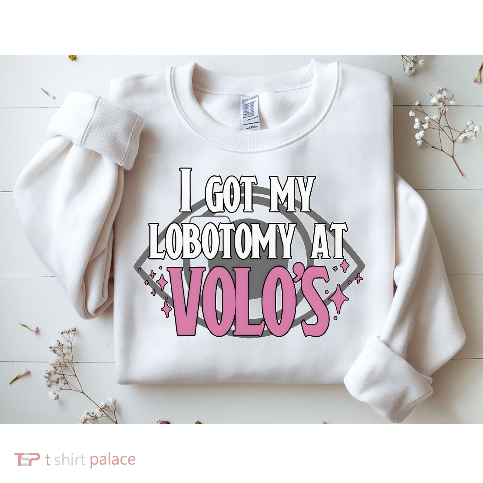 I Got My Lobotomy At Volos Getting A Lobotomy From Volo Fantas Sweatshirt