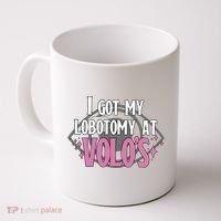 I Got My Lobotomy At Volos Getting A Lobotomy From Volo Fantas Coffee Mug thumb 0
