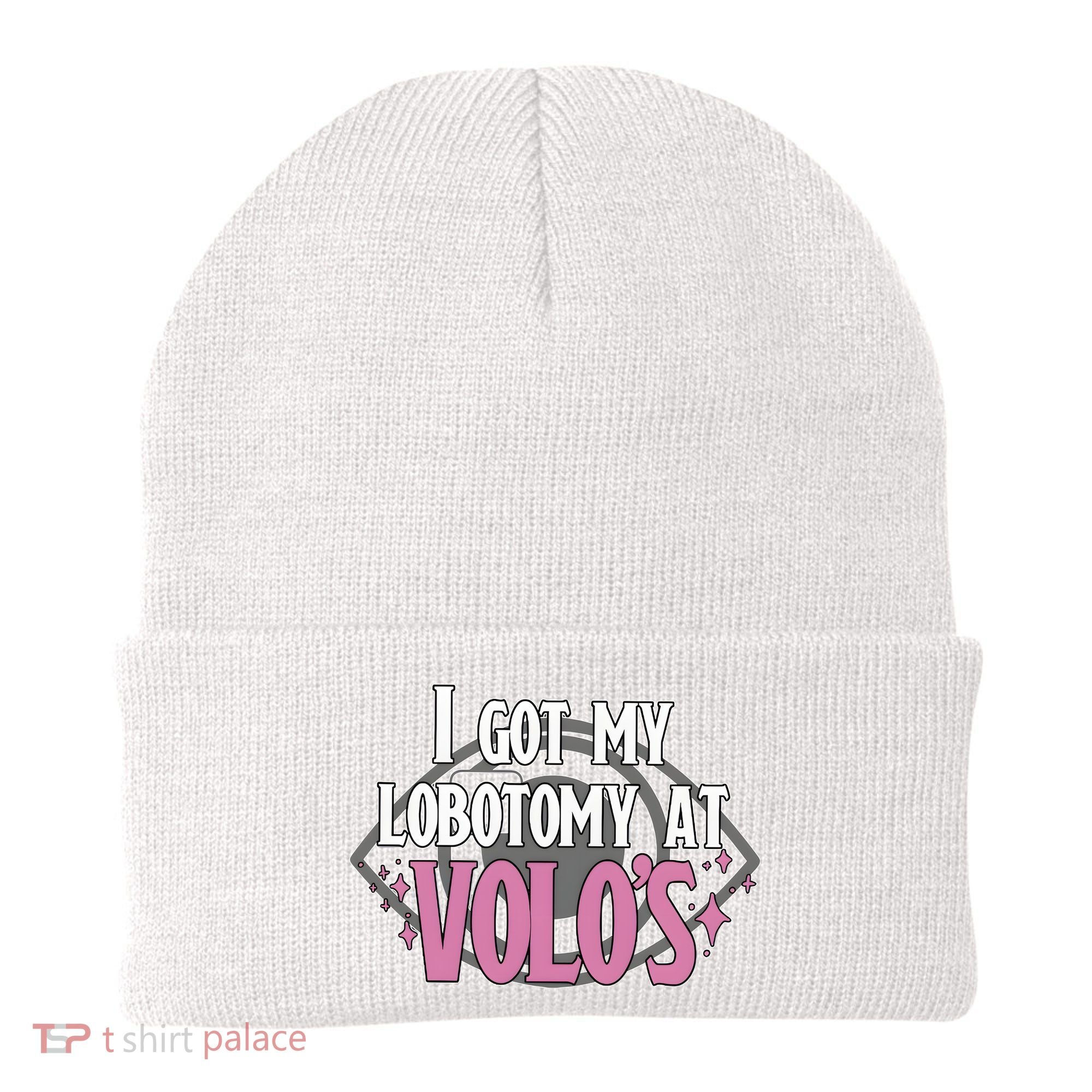 I Got My Lobotomy At Volos Getting A Lobotomy From Volo Fantas Beanie
