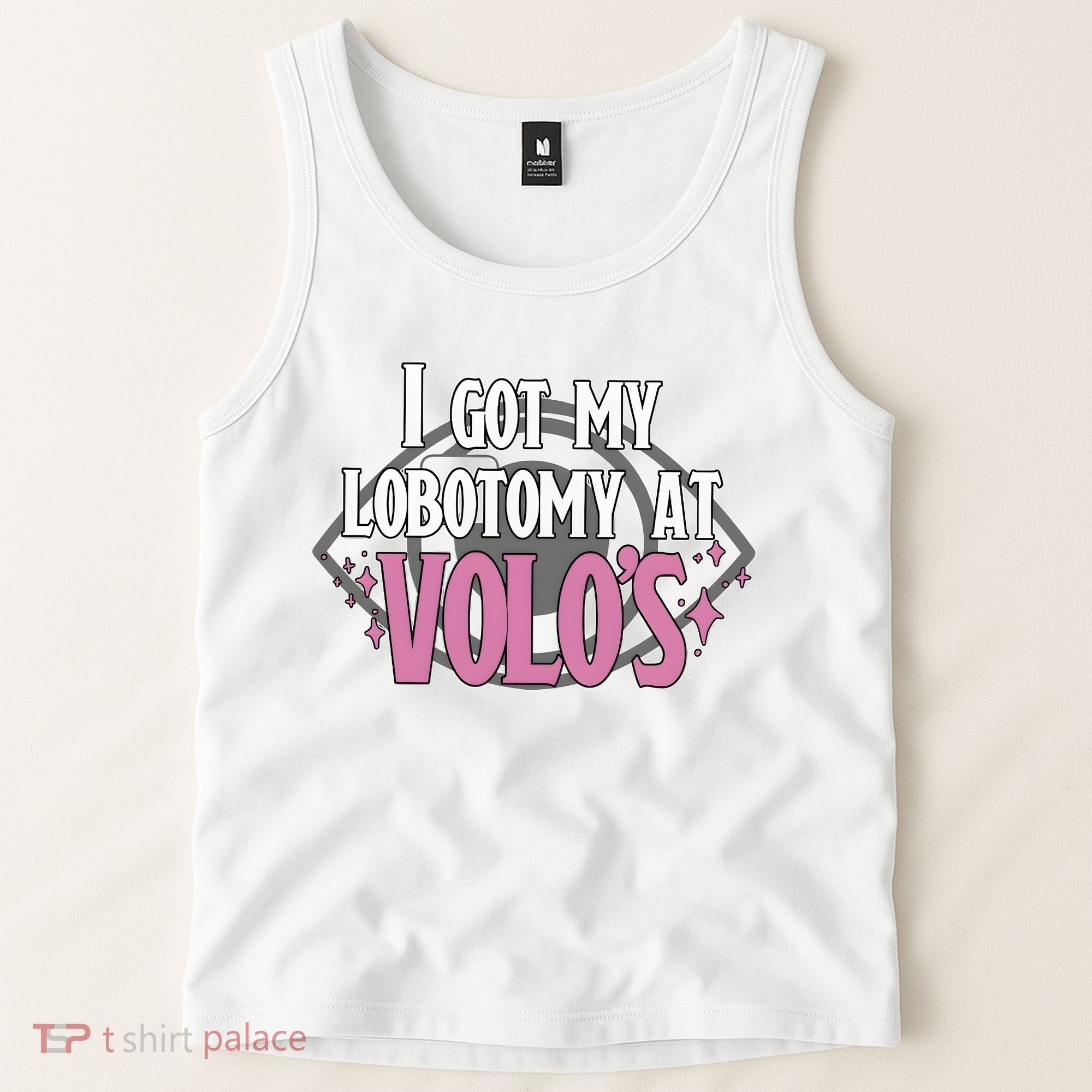 I Got My Lobotomy At Volos Getting A Lobotomy From Volo Fantas Tank Top