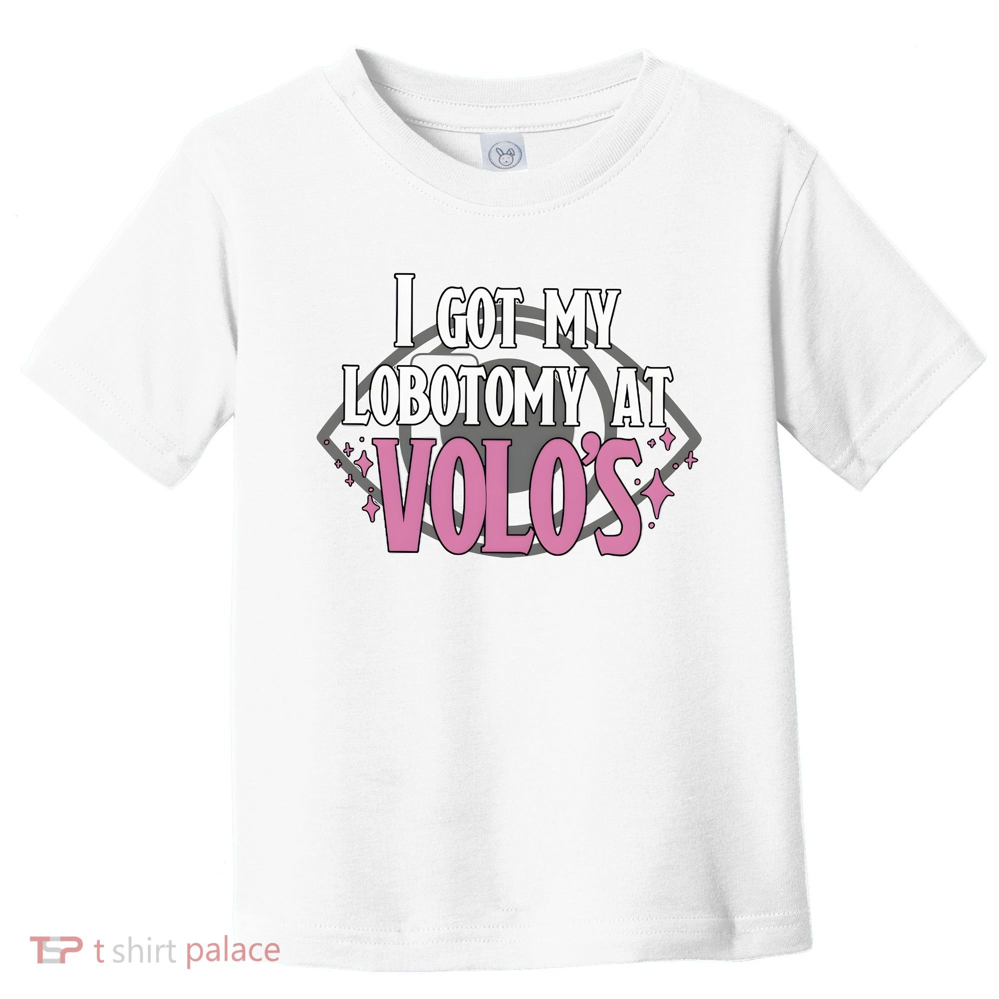 I Got My Lobotomy At Volos Getting A Lobotomy From Volo Fantas Toddler T-Shirt