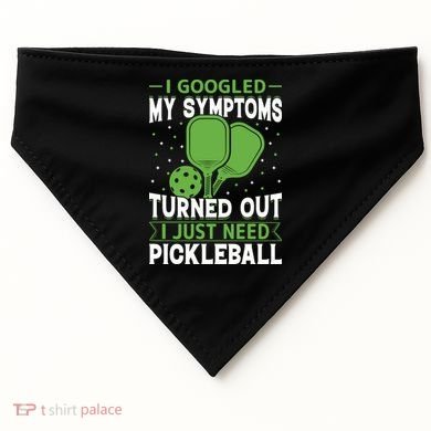 I Googled My Symptoms I Just Need Pickleball USA-Made Doggie Bandana