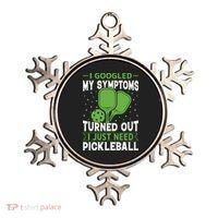 I Googled My Symptoms I Just Need Pickleball Ornament thumb 0