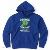 I Googled My Symptoms I Just Need Pickleball Hoodie thumb 0
