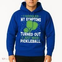 I Googled My Symptoms I Just Need Pickleball Hoodie thumb 2