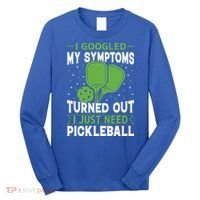 I Googled My Symptoms I Just Need Pickleball Long Sleeve Shirt thumb 0