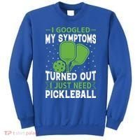 I Googled My Symptoms I Just Need Pickleball Sweatshirt thumb 0