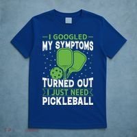 I Googled My Symptoms I Just Need Pickleball T-Shirt thumb 5