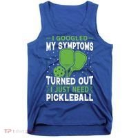 I Googled My Symptoms I Just Need Pickleball Tank Top thumb 0