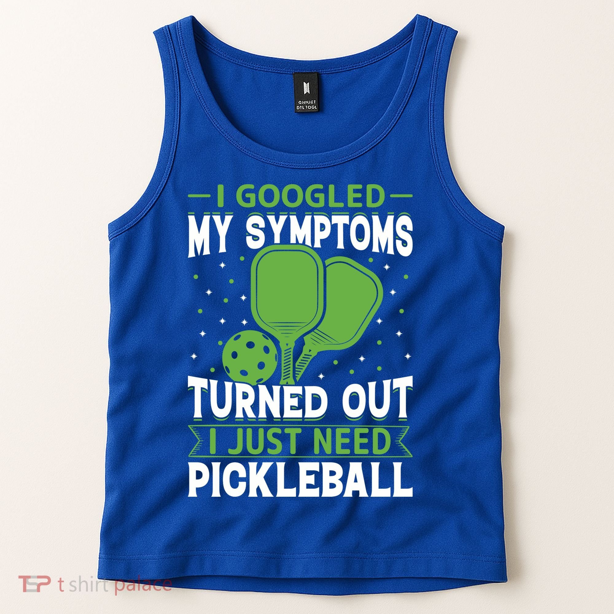 I Googled My Symptoms I Just Need Pickleball Tank Top