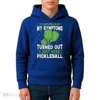 I Googled My Symptoms I Just Need Pickleball Kids Hoodie thumb 4