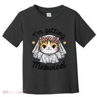 IM Getting Meowied Bridesmaid Bachelorette Party Kawaii Cat Toddler T-Shirt thumb 0