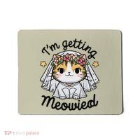 IM Getting Meowied Bridesmaid Bachelorette Party Kawaii Cat Mousepad thumb 0