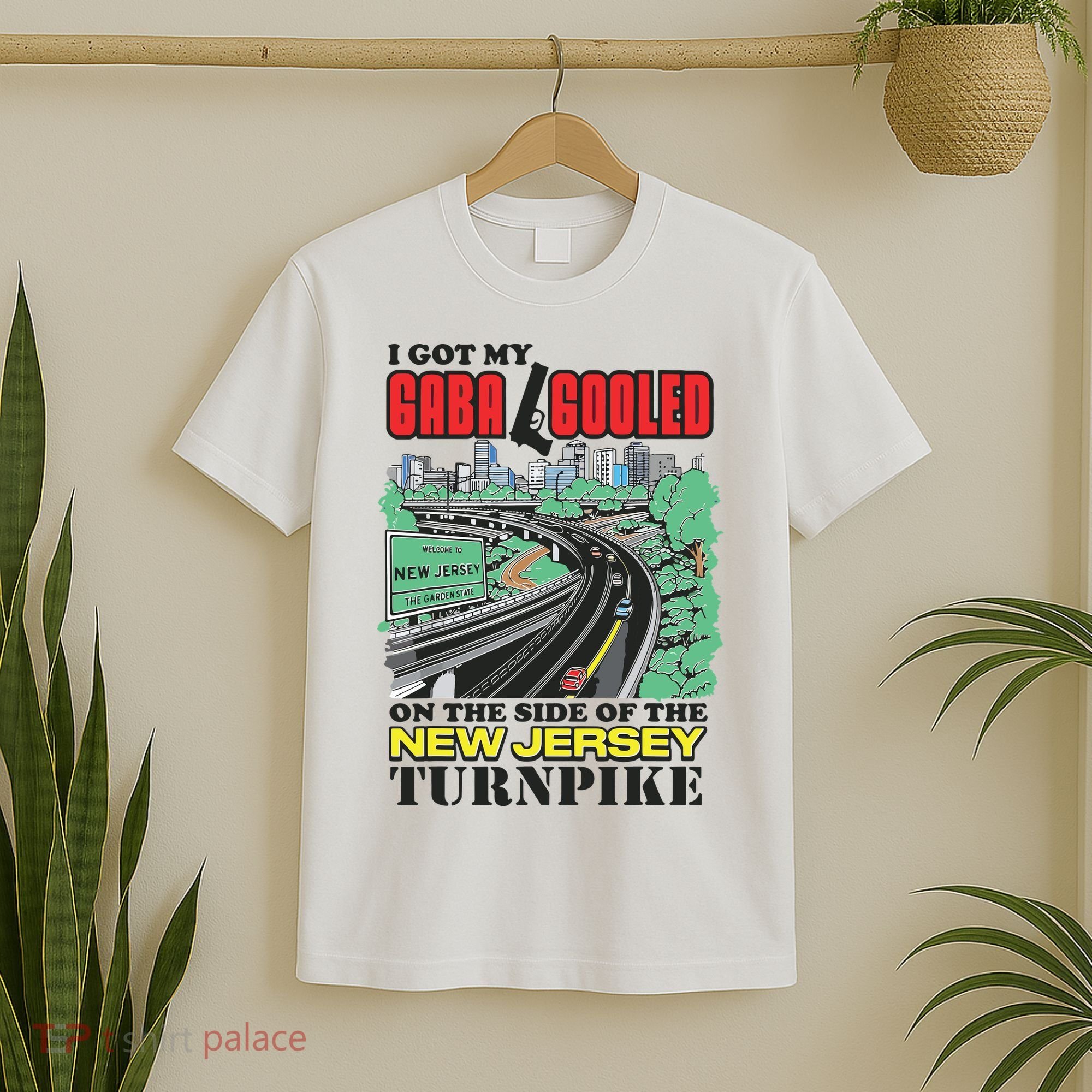 I Got My Gaba Gooled On The Side Of The New Jersey Turnpike T-Shirt