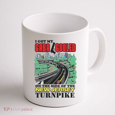 I Got My Gaba Gooled On The Side Of The New Jersey Turnpike Coffee Mug back