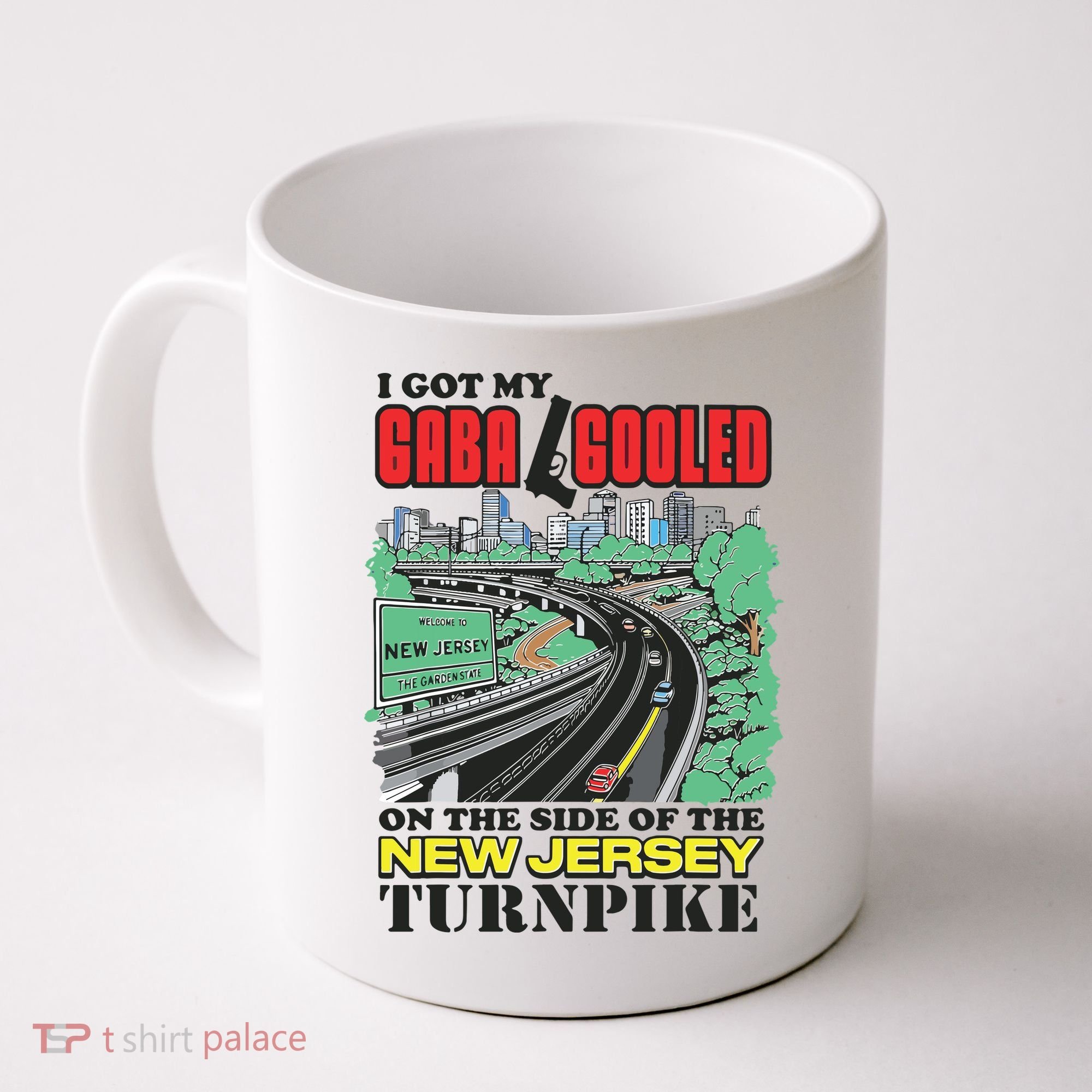 I Got My Gaba Gooled On The Side Of The New Jersey Turnpike Coffee Mug