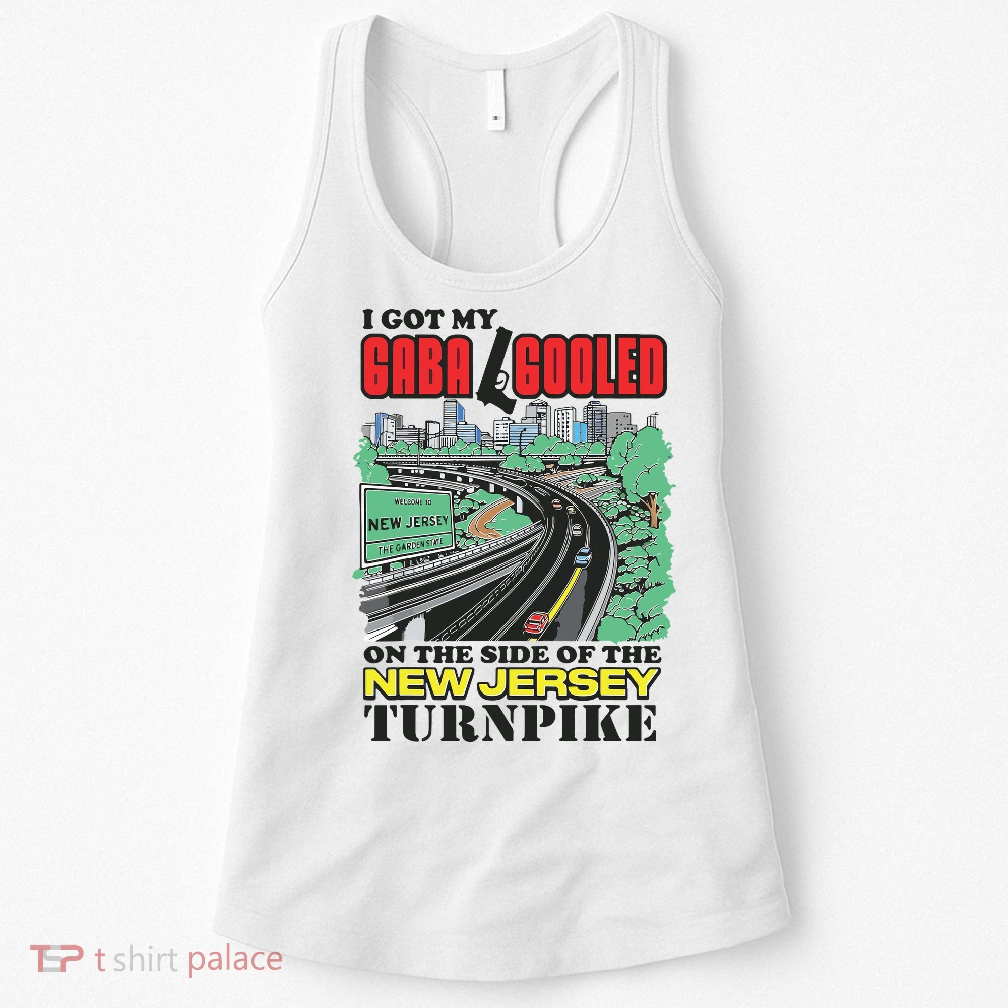 I Got My Gaba Gooled On The Side Of The New Jersey Turnpike Women's Tank Top