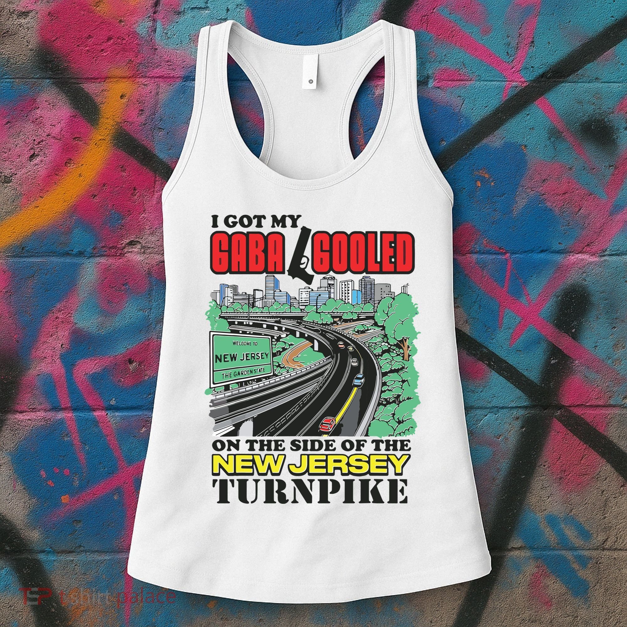 I Got My Gaba Gooled On The Side Of The New Jersey Turnpike Women's Tank Top