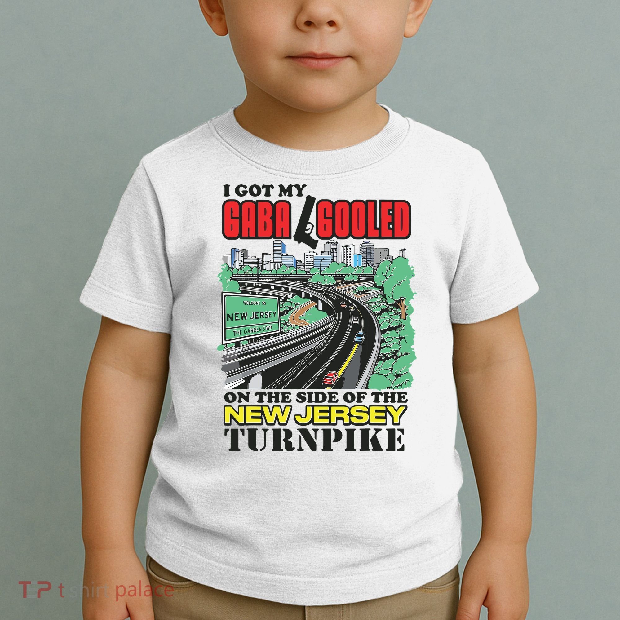 I Got My Gaba Gooled On The Side Of The New Jersey Turnpike Toddler T-Shirt