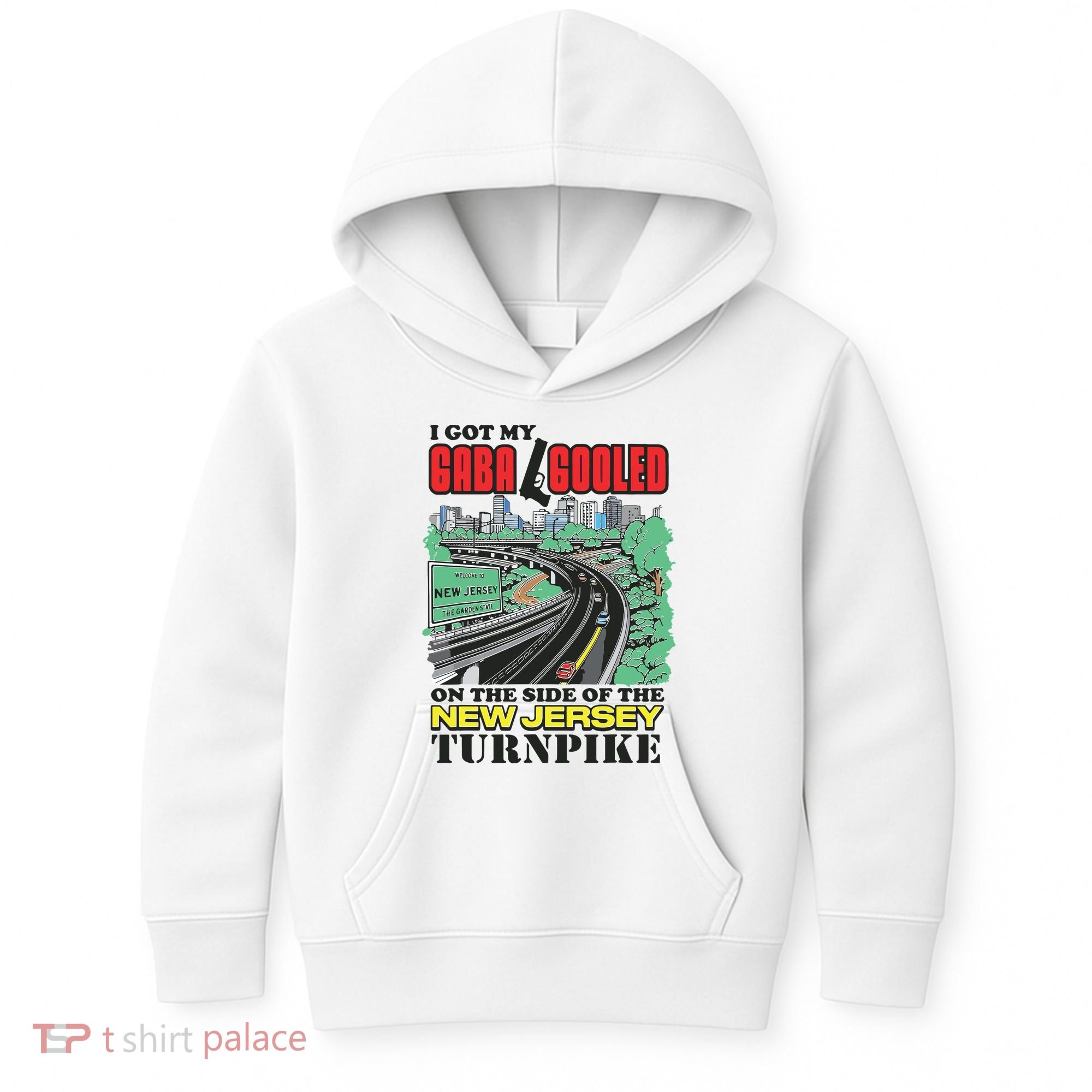 I Got My Gaba Gooled On The Side Of The New Jersey Turnpike Kids Hoodie