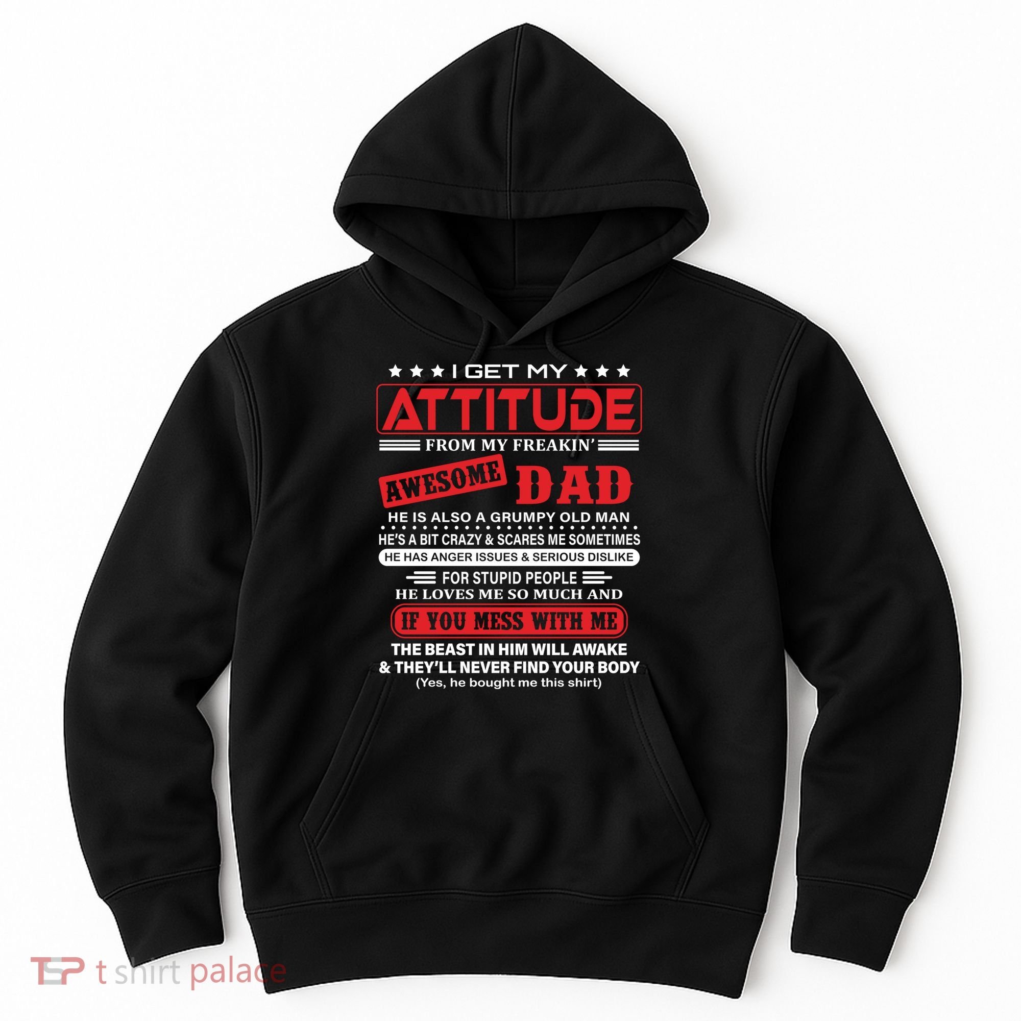 I Get My Attitude From My Freaking Awesome Dad! Pullover Hoodie Hoodie