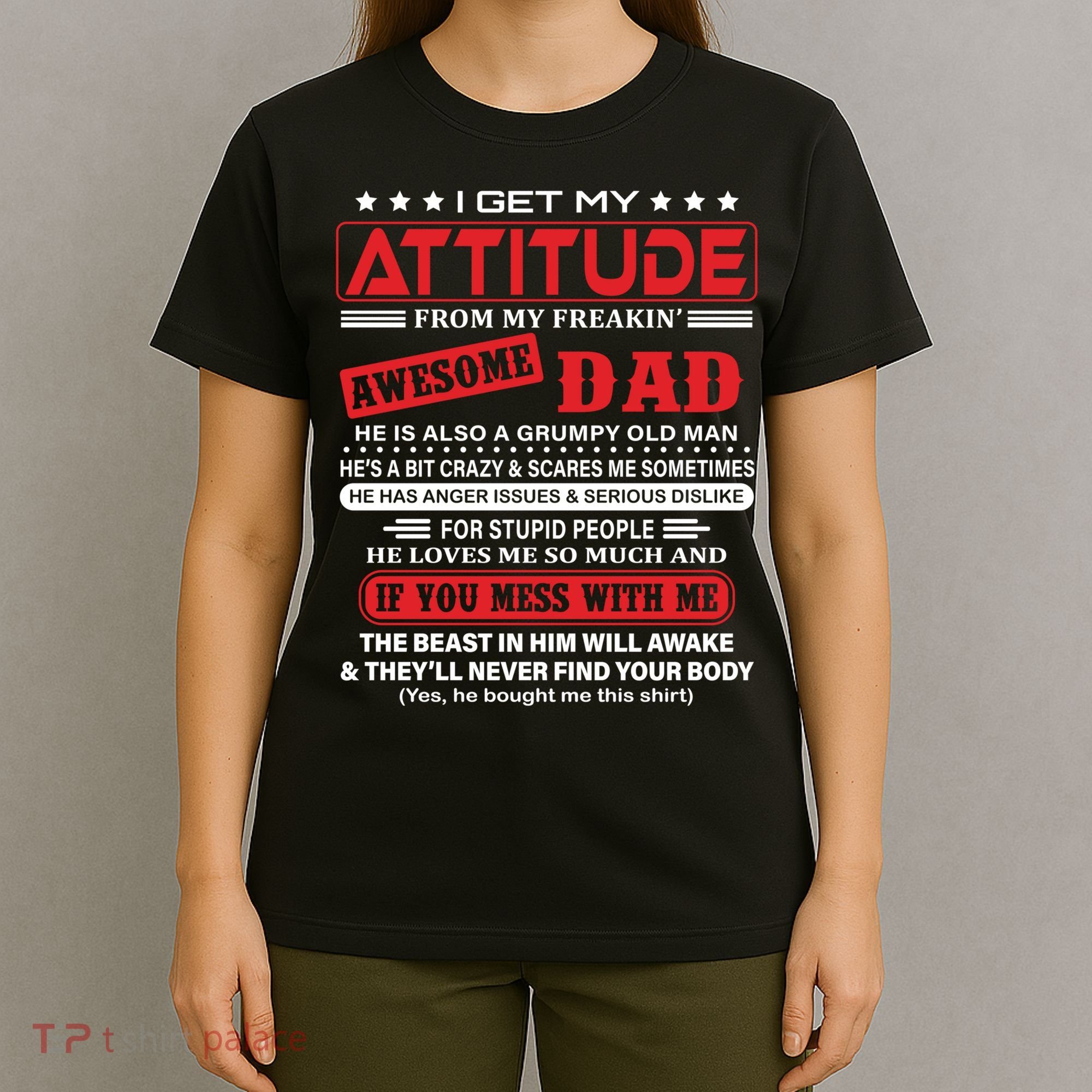 I Get My Attitude From My Freaking Awesome Dad! Pullover Hoodie T-Shirt