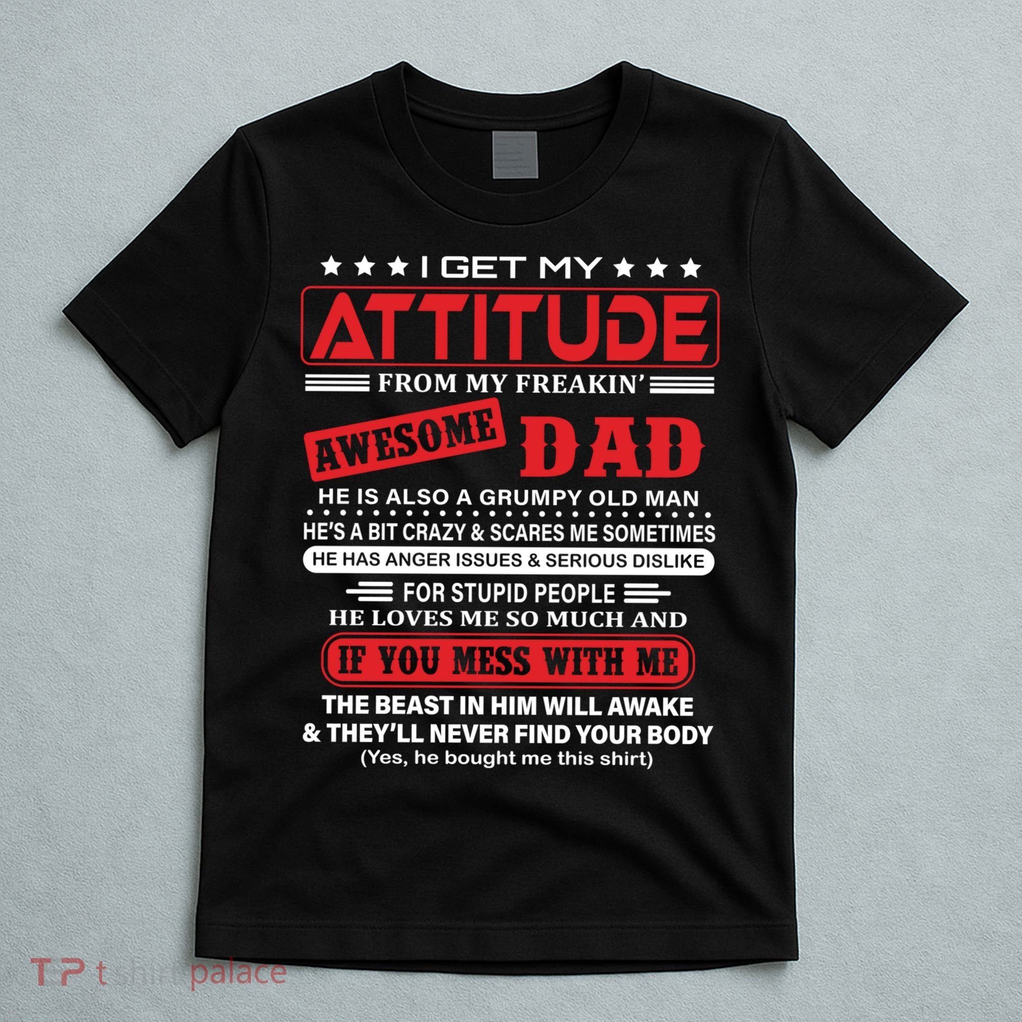 I Get My Attitude From My Freaking Awesome Dad! Pullover Hoodie T-Shirt