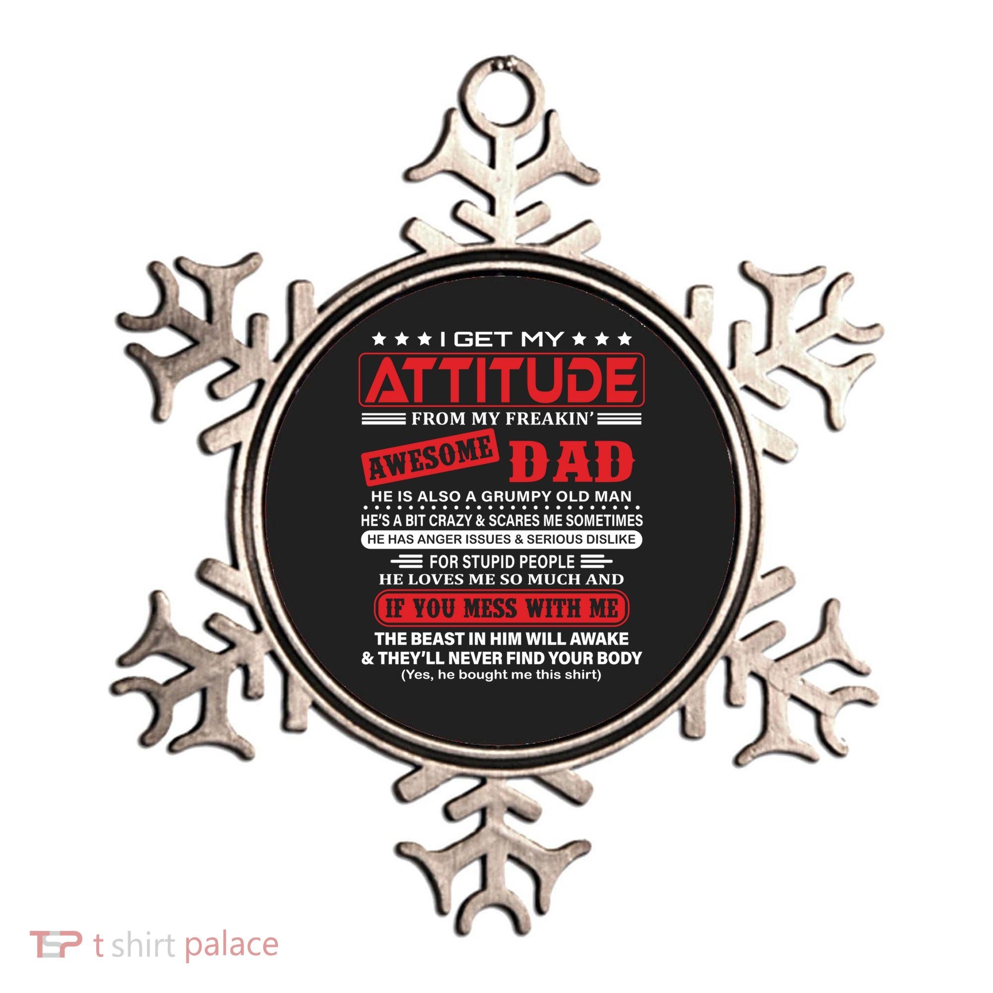 I Get My Attitude From My Freaking Awesome Dad! Pullover Hoodie Ornament