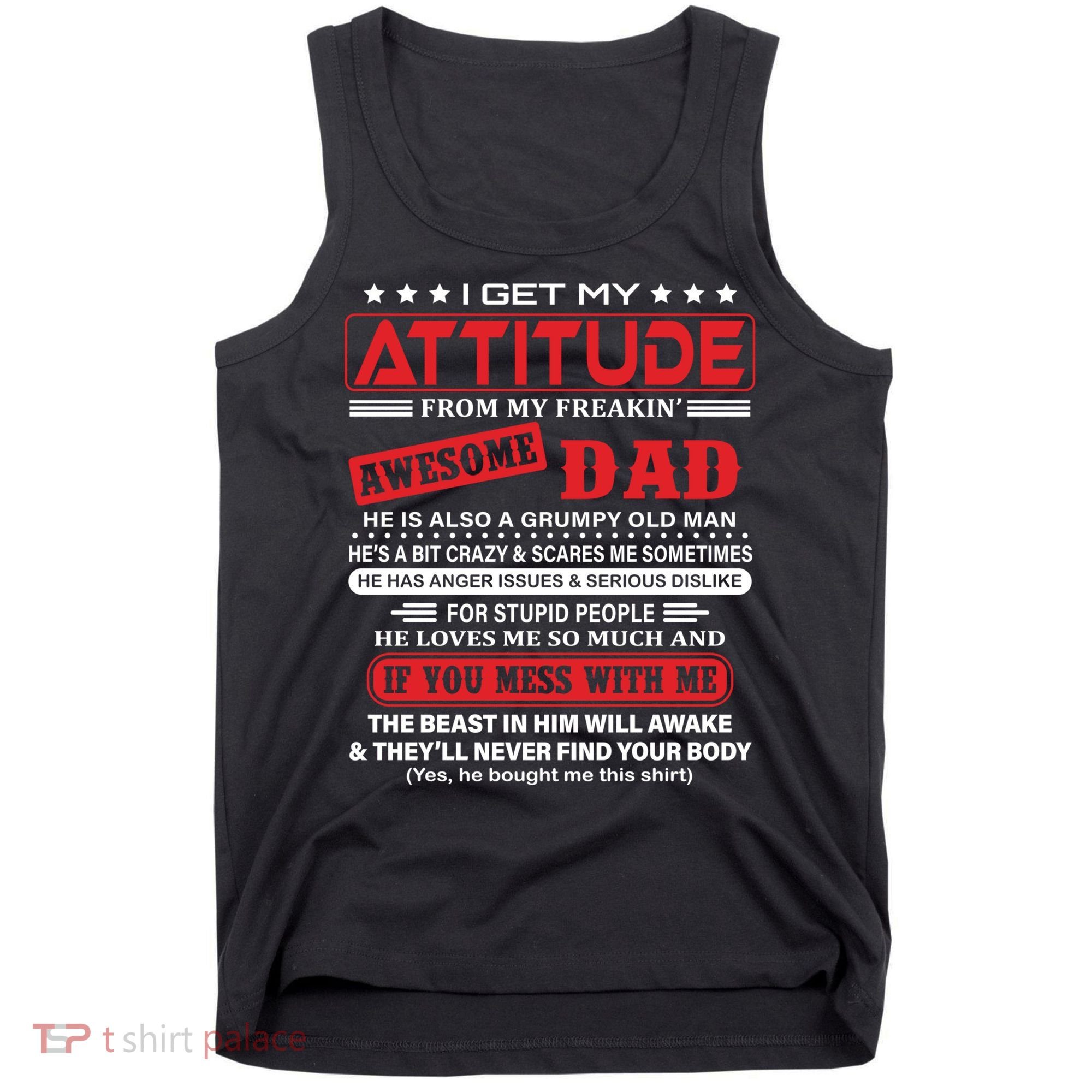 I Get My Attitude From My Freaking Awesome Dad! Pullover Hoodie Tank Top