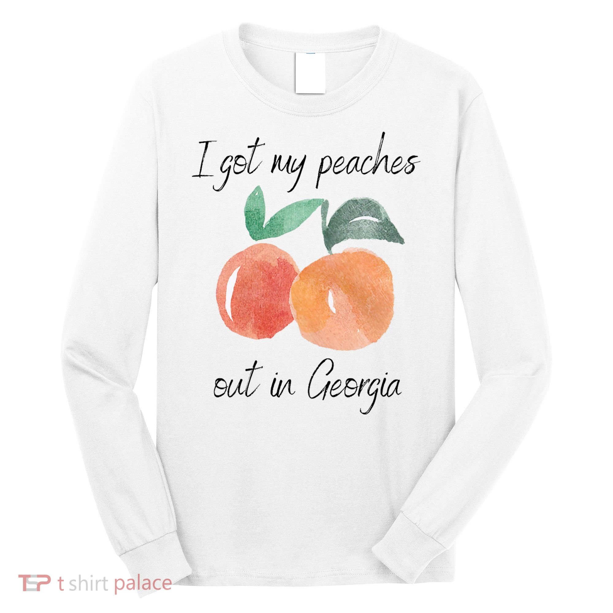 I Got My Peaches Out In Georgia Lyrics Song Funny Fruit Long Sleeve Shirt