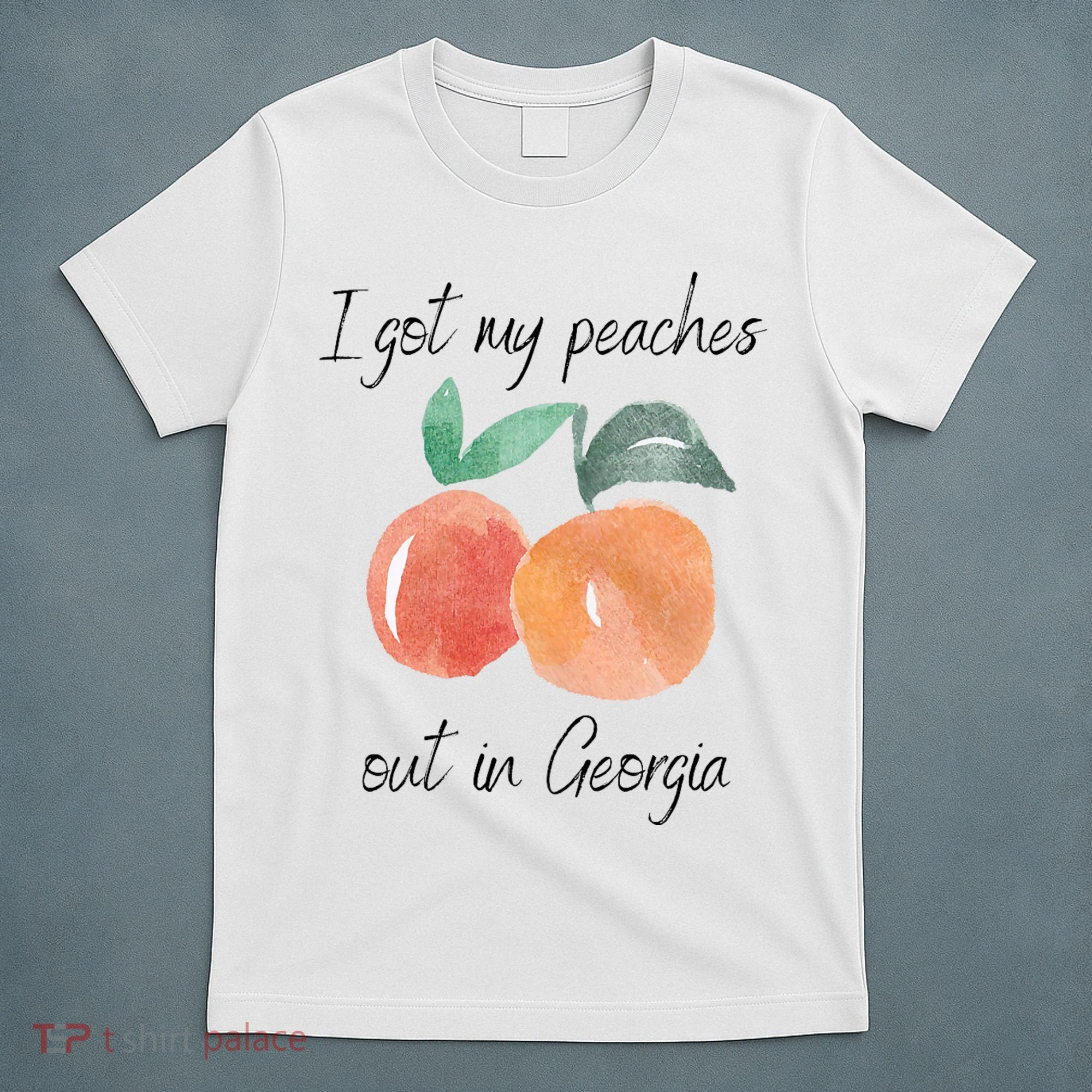 I Got My Peaches Out In Georgia Lyrics Song Funny Fruit T-Shirt