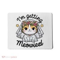 I'm Getting Meowied Bridesmaid Bachelorette Party Kawaii Cat Mousepad thumb 0