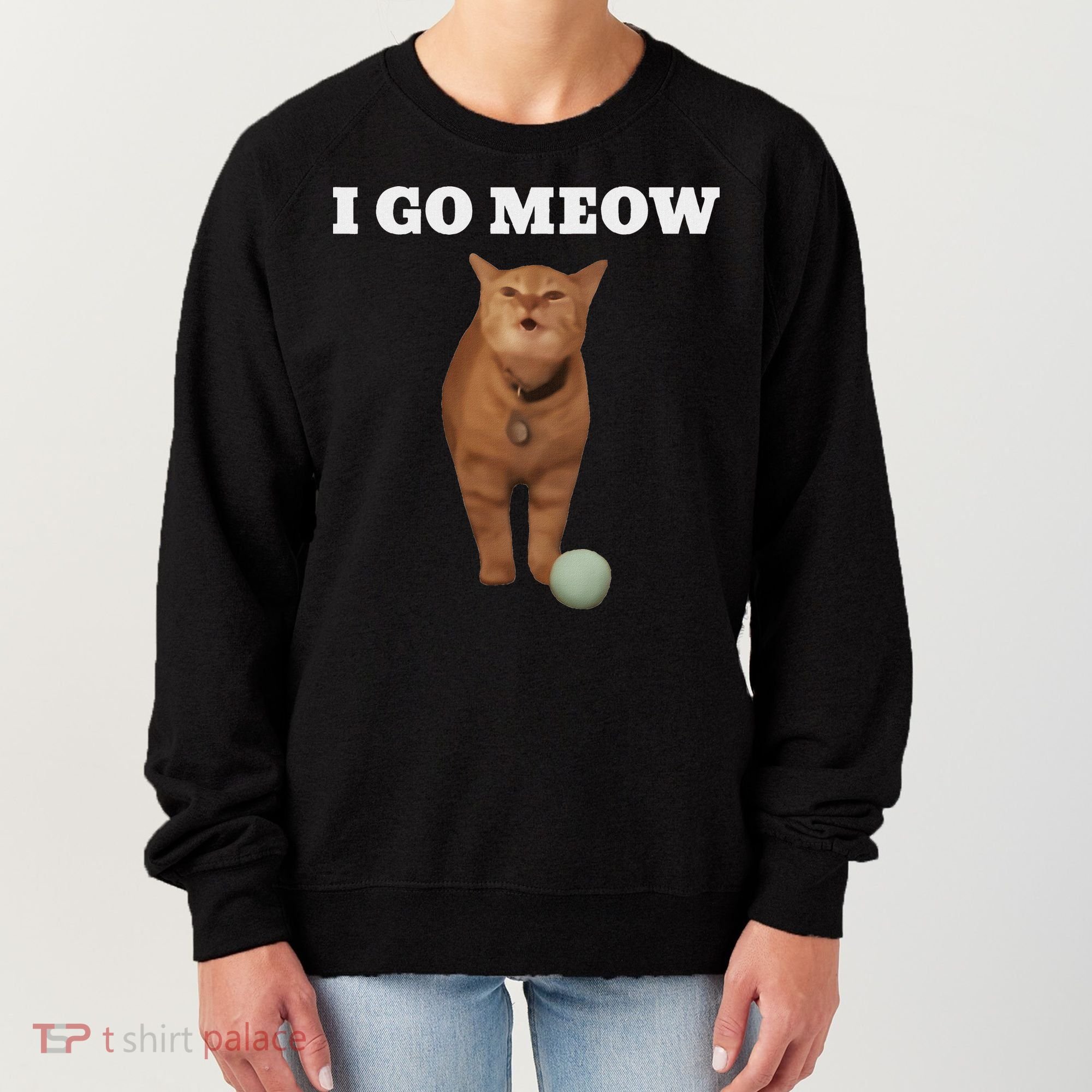 I Go Meow Cat Meme Women's Sweatshirt