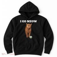 I Go Meow Cat Meme Hoodie thumb 0