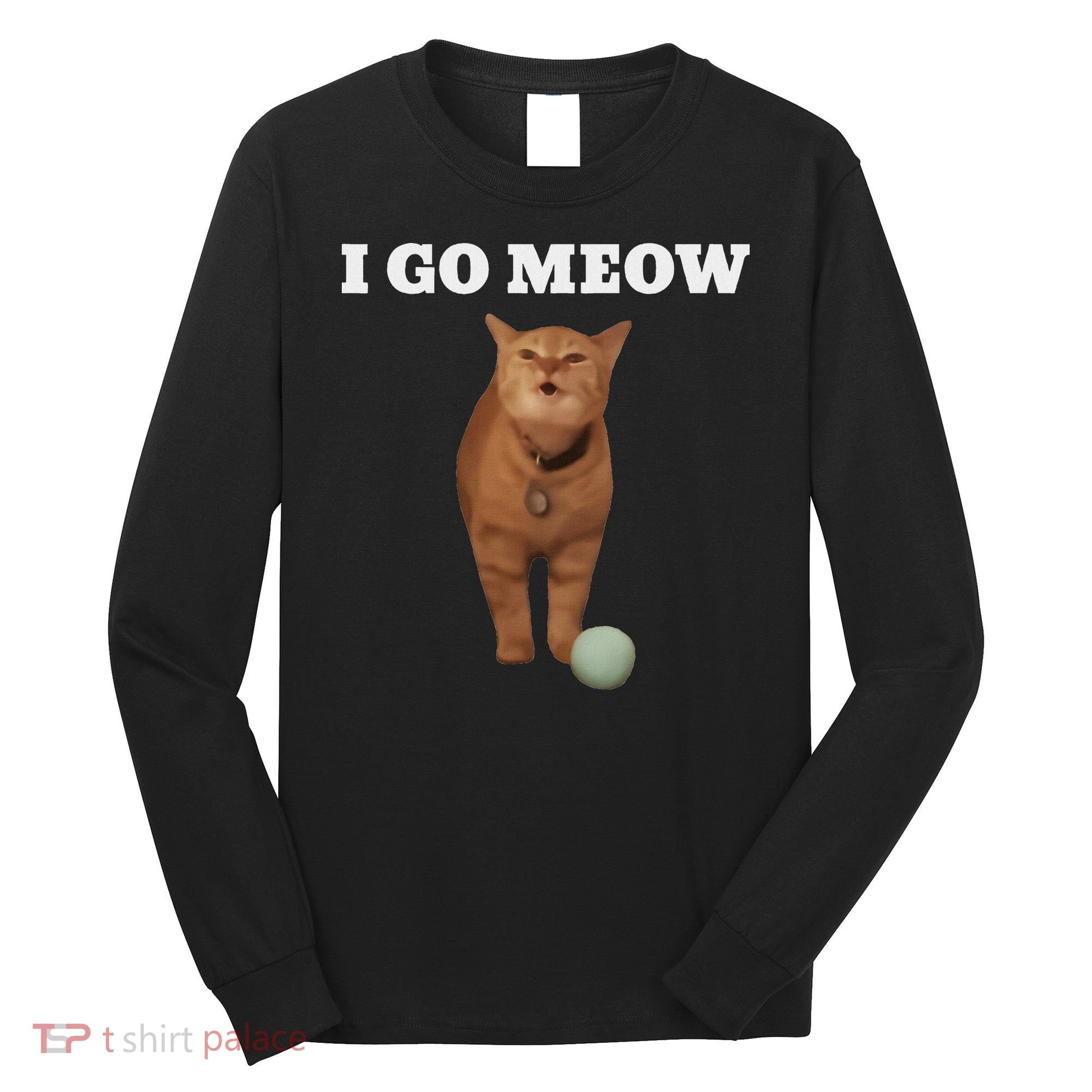 I Go Meow Cat Meme Long Sleeve Shirt