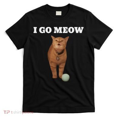 I Go Meow Cat Meme T-Shirt