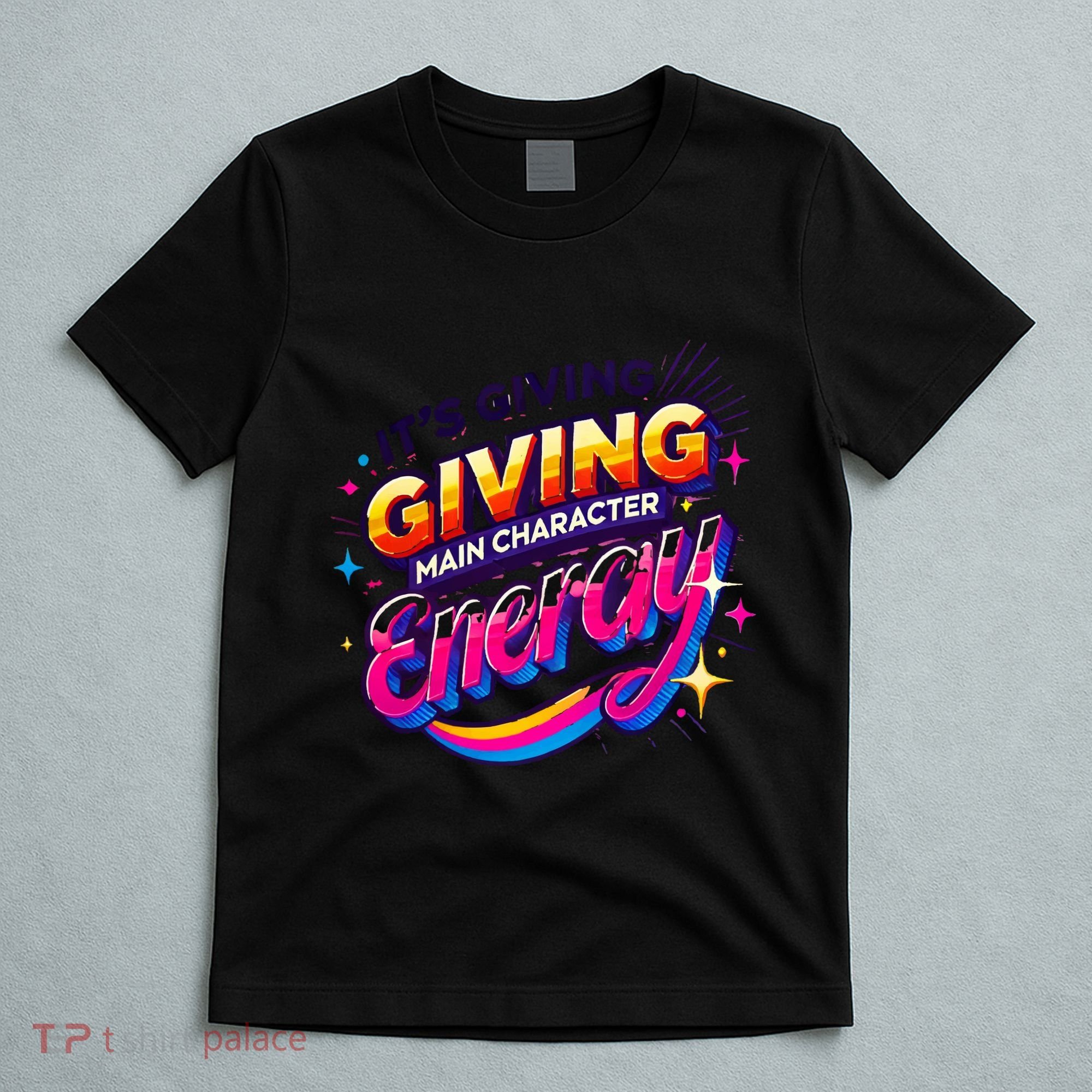 Its Giving Main Character Energy Viral Tiktok Phrase Motivational Self Empower T-Shirt