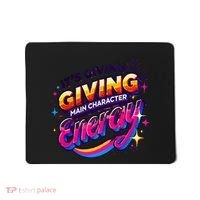 Its Giving Main Character Energy Viral Tiktok Phrase Motivational Self Empower Mousepad thumb 0