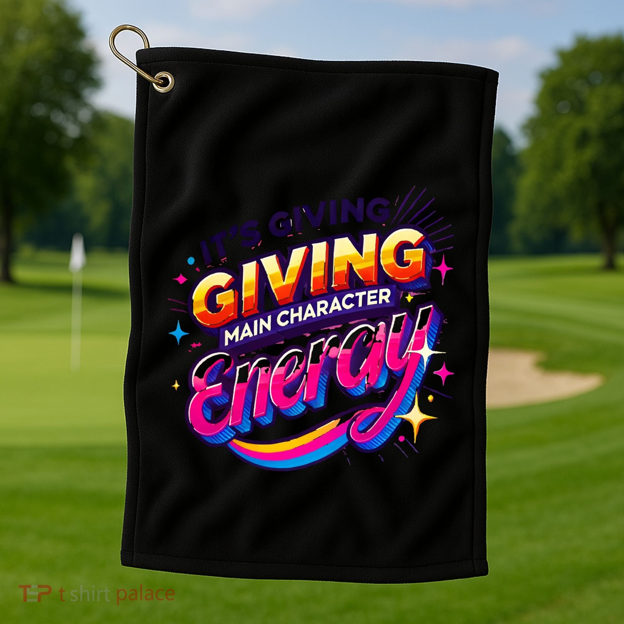 Its Giving Main Character Energy Viral Tiktok Phrase Motivational Self Empower Golf Towel