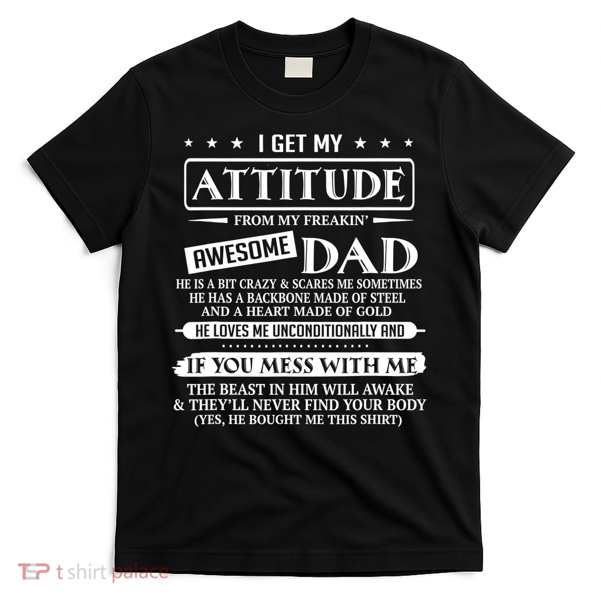 I Get My Attitude From My Freaking Awesome Dad Father's Day T-Shirt