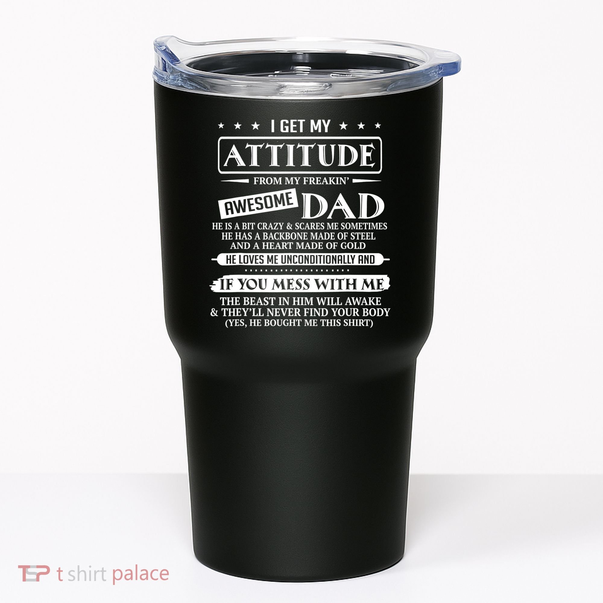 I Get My Attitude From My Freaking Awesome Dad Father's Day Tumbler