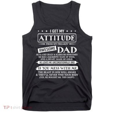 I Get My Attitude From My Freaking Awesome Dad Father's Day Tank Top