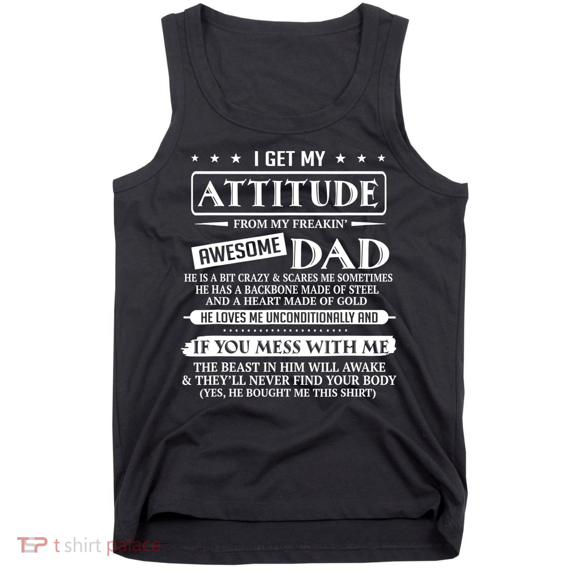 I Get My Attitude From My Freaking Awesome Dad Father's Day Tank Top